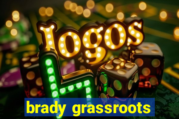 brady grassroots